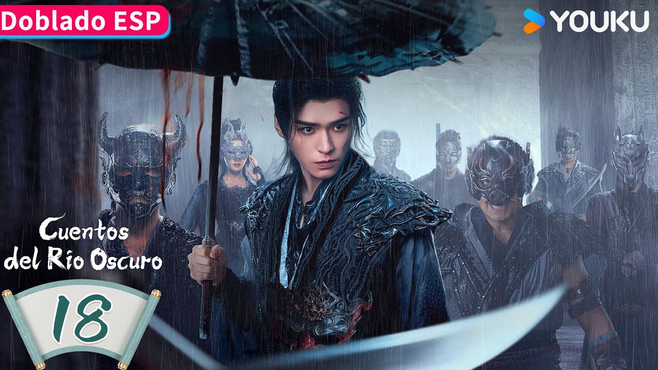 【Doblado ESP】Cuentos del Río Oscuro EP18 | Gong Jun / Peng Xiaoran / Qiao Zhenyu | YOUKU