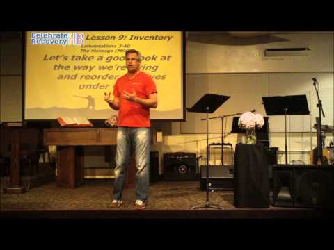 Celebrate Recovery Lesson 9 "Inventory" Part 1 - Tony Roberts