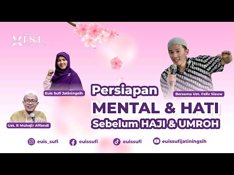 Walimatussafar - Persiapan Mental dan Persiapan Hati Sebelum Haji dan Umroh | Ustadz Felix Siauw