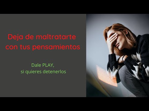 DEJA DE MALTRATARTE CON TUS PENSAMIENTOS. Comparte video si te sirvió.