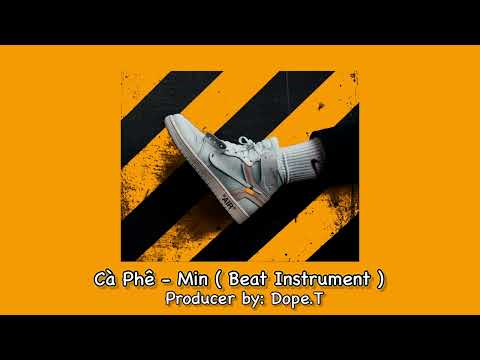 Cà Phê _ Min ( Beat Instrument ) | Prod: Dope.T