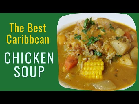How to Make the Best Tasting Caribbean Chicken Soup