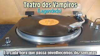 𝗧𝗲𝗮𝘁𝗿𝗼 𝗱𝗼𝘀 𝗩𝗮𝗺𝗽𝗶𝗿𝗼𝘀 (𝗖𝗼𝗺 𝗟𝗲𝘁𝗿𝗮 / 𝗟𝗲𝗴𝗲𝗻𝗱𝗮𝗱𝗼) - 𝗟𝗲𝗴𝗶ã𝗼 𝗨𝗿𝗯𝗮𝗻𝗮