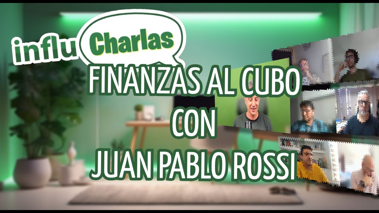 Influcharla: Modelado Finanzas al Cubo (Con Juan Pablo Rossi)