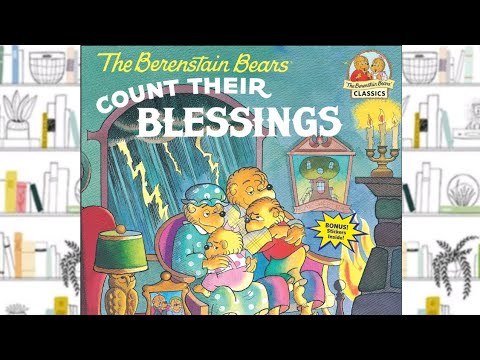 THE BERENSTAIN BEARS COUNT THEIR BLESSINGS | 📚 STORYTIME FOR KIDS | READ ALOUD FOR KIDS 📚