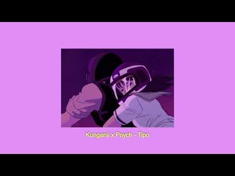 Kunganii x Psych - Tipo (slowed+reverb)
