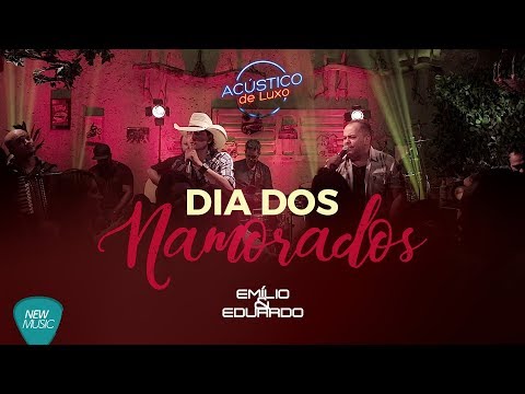 Dia Dos Namorados - Emilio e Eduardo (Acústico de Luxo)
