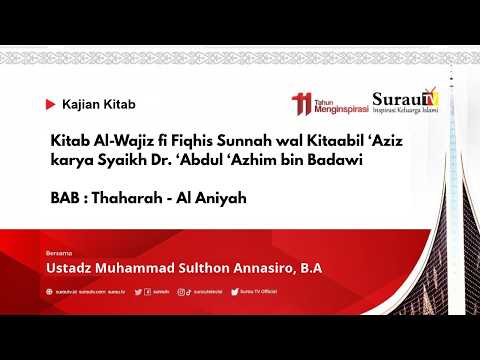 🎥 LIVE Kajian Kitab Fiqih Al Wajiz : Bab - Thaharah (Bersuci) - Al Aniyah