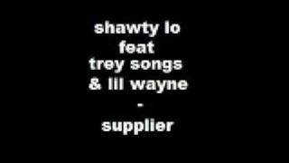 shawty lo feat trey songs &amp; lil wayne - supplier