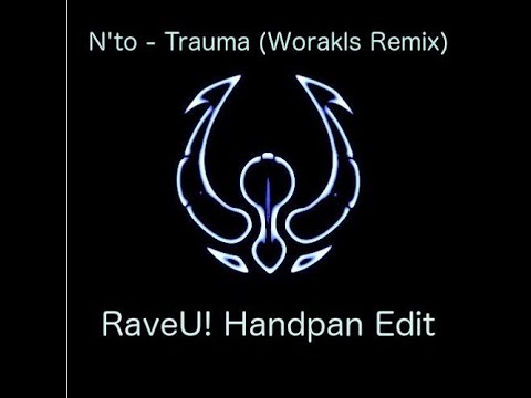 N'to - Trauma (Worakls Remix) (marius_handpan Edit)
