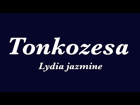 Tonkozesa by Lydia jazmine | Lyrics