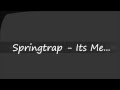 Springtrap - Its Me FNAF 