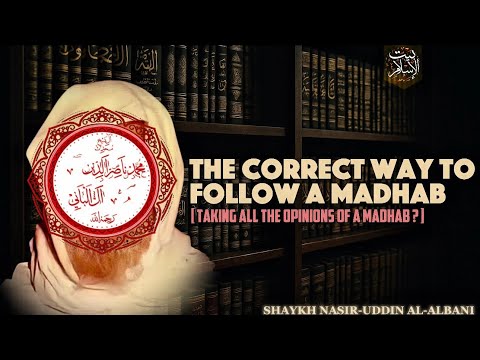 The Correct Way to Follow a Madhab | Shaykh Al-Albani رحمه الله