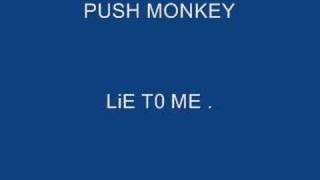 PushM0NKEY. - LiE T0 ME