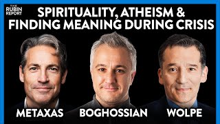 Spirituality During Crisis: Peter Boghossian, Eric Metaxas, Rabbi Wolpe | ROUNDTABLE | Rubin Report