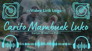 Download lagu 🔴 Video Lirik Lagu - Carlos ft Melisa Putri - Carito Mambuek Luko mp3 Download lagu 🔴 Video Lirik Lagu - Carlos ft Melisa Putri - Carito Mambuek Luko mp3