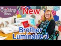 Brother Luminaire 3 Machine Features with Joy
