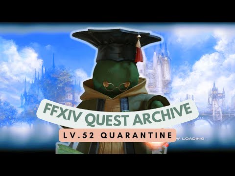Scholar: Lv.52 Quarantine // FFXIV Quest Archive