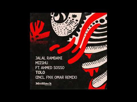 Jalal Ramdani, Miishu ft. Ahmed Sosso - Tolo (FNX Omar Remix)