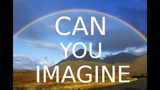 Can You Imagine?