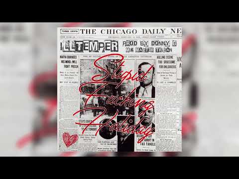ILLtemper - Stupid Fucking Holiday (Prod. Donny G)