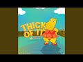 Thick Of It Radio Edit