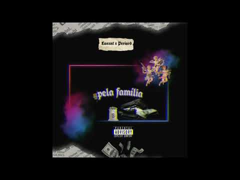 PERIARD & LUSXNT - Pela família. 🌟   Prod. Tr1ck