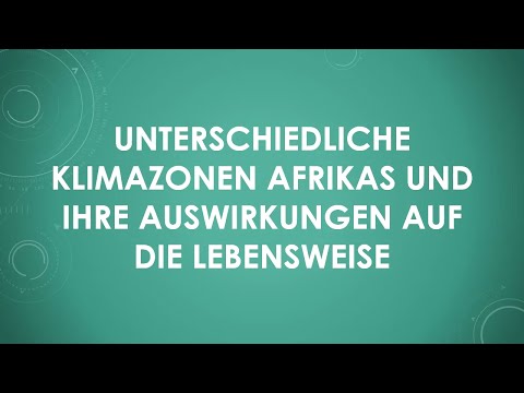 Unterschiedliche Klimazonen Afrikas und ihre Auswirkungen auf die Lebensweise