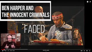 Ben Harper and The Innocent Criminals - Faded | Reaction