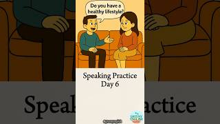 Speaking Practice Part 1. Chuỗi ngày luyện nói tiếng anh Day 6. #foryou #foryou #ielts #part1