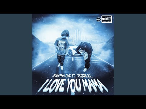 I Love You Mama (feat. TroublezDM)