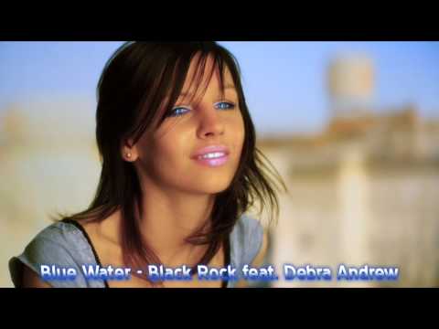 Black Rock feat. Debra Andrew - Blue Water