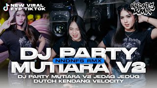 Download lagu DJ PARTY MUTIARA V2 VIRAL TIK TOK YANG KALIAN TUNGGU TUNGGU PROTONS AUDIO JEMBER BY NANDA NAFIS RMX mp3