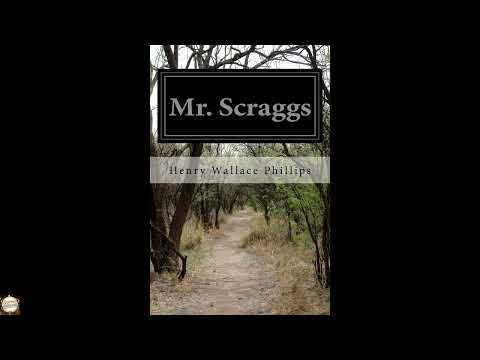 Mr. Scraggs by Henry Wallace Phillips — free full audiobook