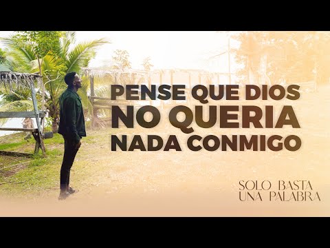 SOLO BASTA UNA PALABRA | PENSE QUE DIOS NO QUERIA NADA CONMIGO | Pastor Moises Bell