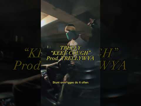TRELLY - KEEF COUGH (VISUAL)
