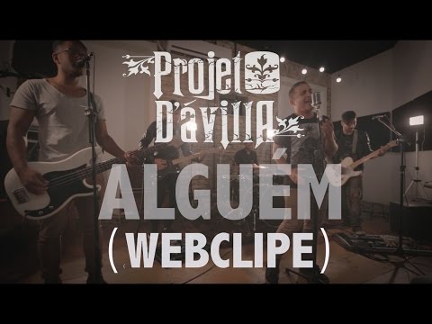 Projeto D'avilla - Alguém  (WebClipe Oficial)