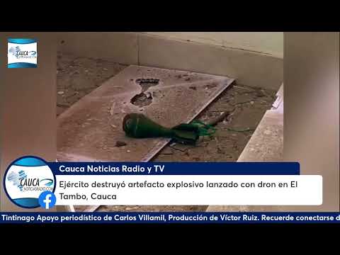 Ejército destruyó artefacto explosivo lanzado con dron en El Tambo, Cauca