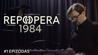 REPO OPERA „1984“ | kūrybinis procesas #1