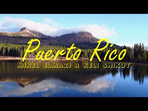 Mikel Elmazi ft. Keli Shikut - Puerto Rico