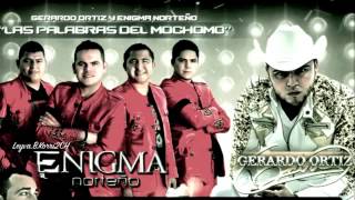 enigma norteño y gerardo ortiz las palabras del mochomo 2013 lo mas nuevo