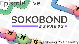 Sokobond Express Ep. 5 | Remembering my Chemistry