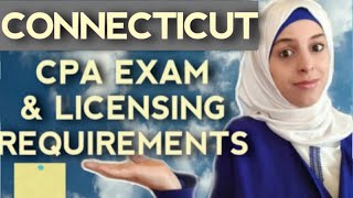 CONNECTICUT CPA Exam Requirements - CPA Exam Eligibility Requirements for Connecticut