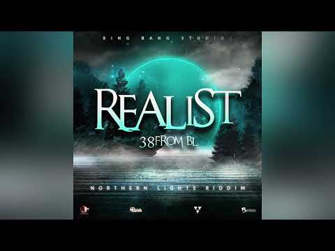 38 From BL - Realist {Northern Lights Riddim}