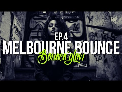 MELBOURNE BOUNCE MIX by BouncN´Glow Ep.4 | Meltrance & Dirty Electro House
