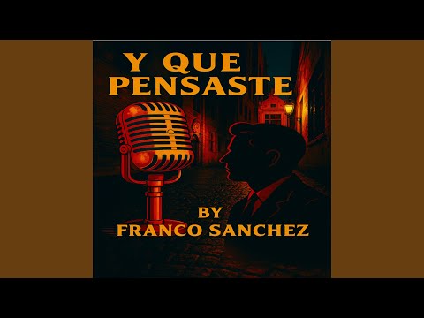 Y Que Pensaste