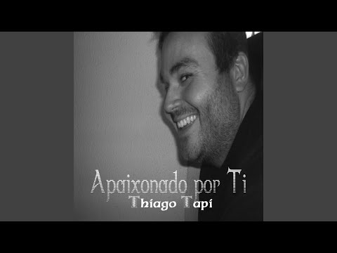 Apaixonado Por Ti - Thiago Tapi Musto