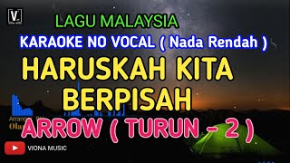 Download lagu ARROW - HARUSKAH KITA BERPISAH ( KARAOKE ) NO VOCAL | NADA RENDAH LIRIK LAGU MALAYSIA mp3