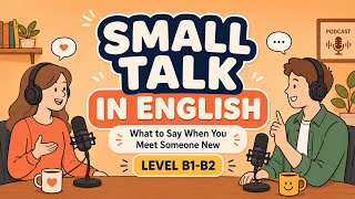 English Small Talk for Beginners | Practice Real Conversations (B1-B2)