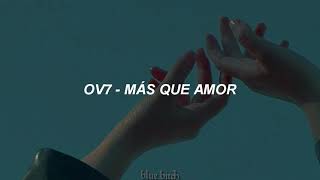 Más Que Amor; OV7 // Letra